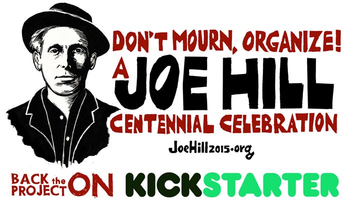 Joe Hill Centennial Celebration on Kickstarter